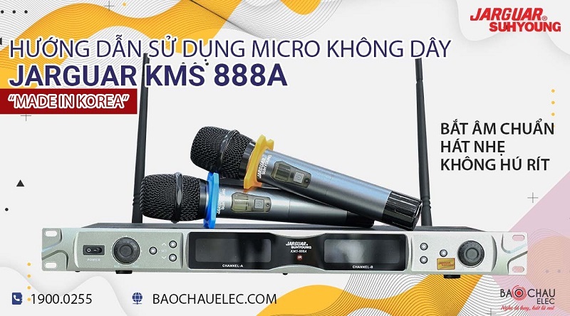 Hướng dẫn sử dụng Micro không dây Jarguar KMS 888A (Made in Korea)
